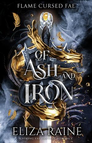 Of Ash and Iron: A Viking Fae Fantasy Romance by Eliza Raine