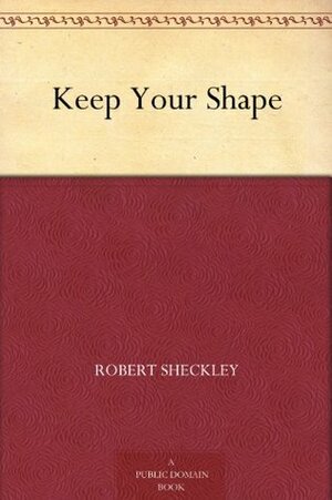 Keep Your Shape by VIDMER, Robert Sheckley