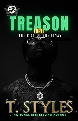 Treason 3: The Rise Of The Linas by T. Styles