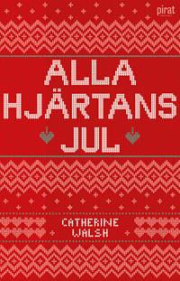 Alla hjärtans jul by Catherine Walsh