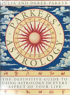 Parkers Astrology by Derek Parker, Julia Parker