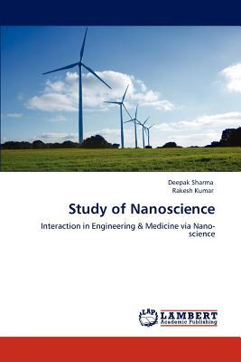 Study of Nanoscience by Deepak Sharma, Rakesh Kumar