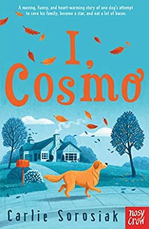 I, Cosmo by Carlie Sorosiak