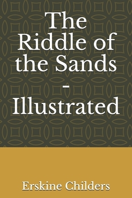 The Riddle of the Sands - Illustrated by Erskine Childers