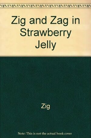 Zig and Zag in Strawberry Jelly by Zag, Zig