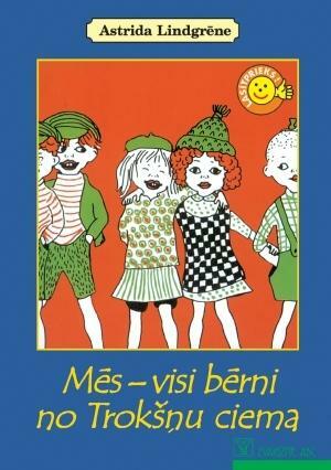 Mēs - visi bērni no Trokšņu ciema by Astrid Lindgren