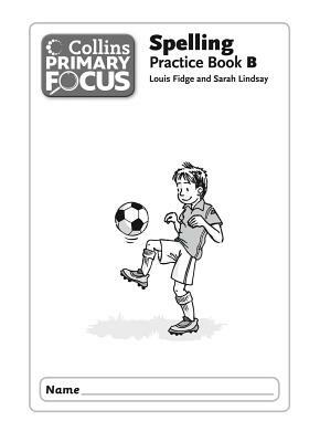 Spelling Practice Book 1b by Sarah Lindsay, Louis Fidge