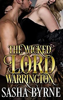 The Wicked Lord Warrington by Zoe Blake, Sasha Byrne