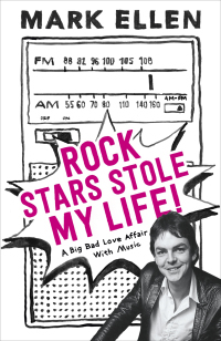 Rock Stars Stole my Life! by Mark Ellen