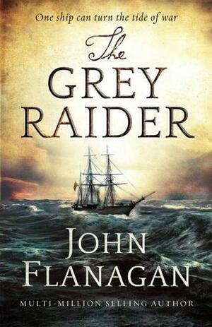 The Grey Raider by John Flanagan