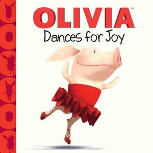 OLIVIA Dances for Joy by Patrick Spaziante, Natalie Shaw