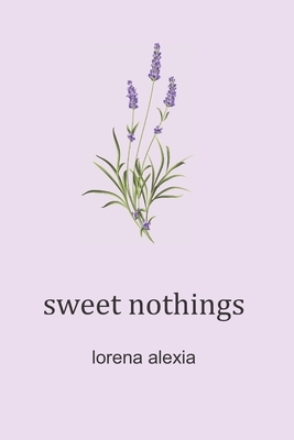 sweet nothings by Lorena Alexia