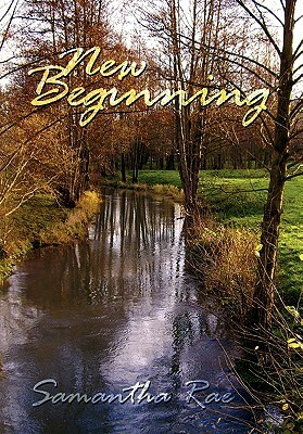 New Beginning by Samantha Rae