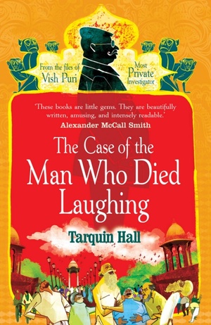 The Case of the Man Who Died Laughing: A Vish Puri Mystery by Tarquin Hall
