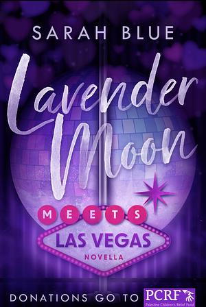 Lavender Moon Meets Las Vegas by Sarah Blue