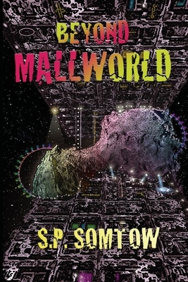 Beyond Mallworld by S.P. Somtow