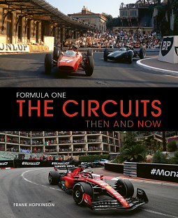 Formula One The Circuits: Then &amp; Now by Frank Hopkinson