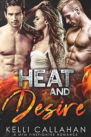 Heat & Desire by Kelli Callahan