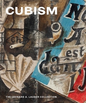 Cubism: The Leonard A. Lauder Collection by 