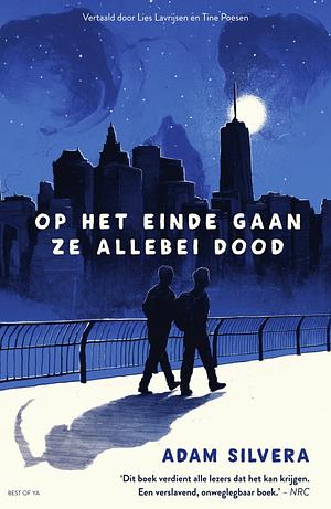 Op het einde gaan ze allebei dood by Adam Silvera