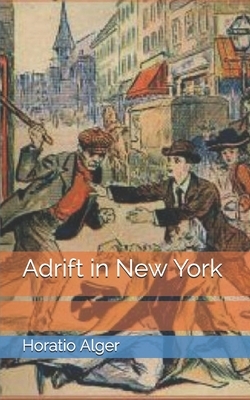 Adrift in New York by Horatio Alger Jr.