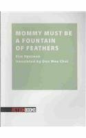Mommy Must Be a Fountain of Feathers by Don Mee Choi, Kim Hyesoon