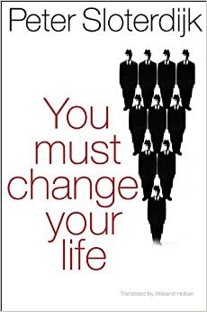 Musisz życie swe odmienić by Peter Sloterdijk