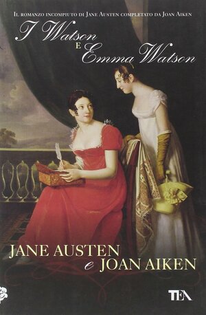 I Watson e Emma Watson by Jane Austen, Joan Aiken