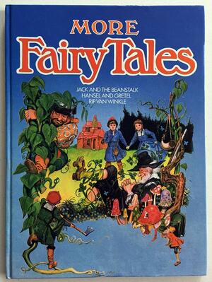 More Fairy Tales by Washington Irving, Jacob Grimm, Kay Brown, Wilhelm Grimm, Ian Robinson, Benjamin Tabart