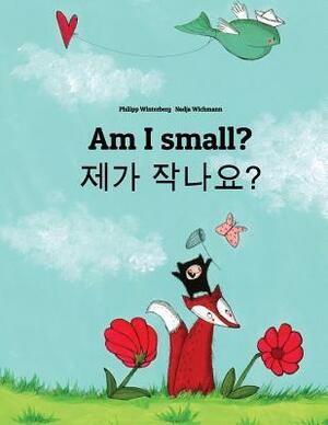Am I Small? 제가 작나요? (Bilingual: English/Korean) by Philipp Winterberg