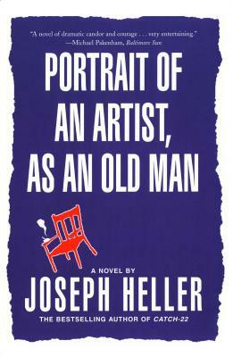 Portrait of an Artist, as an Old Man by Joseph Heller