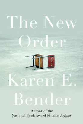 The New Order by Karen E. Bender