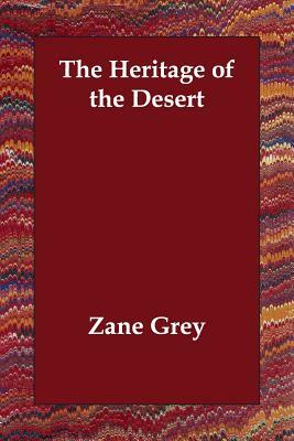 The Heritage of the Desert by Zane Grey