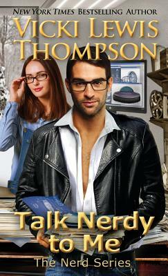 Talk Nerdy to Me by Vicki Lewis Thompson