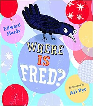 Where is Fred? by Edward Hardy