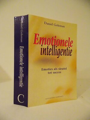 Emotionele intelligentie: Emoties als sleutels tot succes by Daniel Goleman