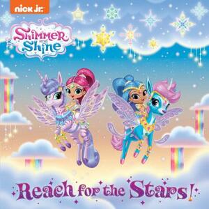 Reach for the Stars! (Shimmer and Shine) by Courtney Carbone