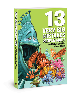 13 Very Big Mistakes People Made and What God Did about Them by Mikal Keefer