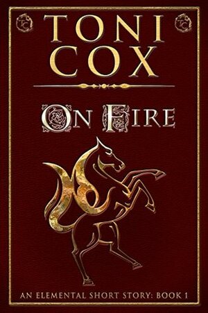 On Fire by Toni Cox