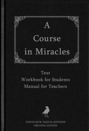 A Course in Miracles: Original Edition by Helen Schucman