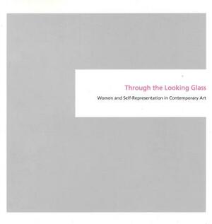Through the Looking Glass by Sarah Rich, Joyce Henri Robinson