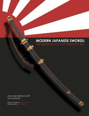 Modern Japanese Swords: The Beginning of the Gendaito era by Leo Monson, Hiroko Kapp, Leon Kapp