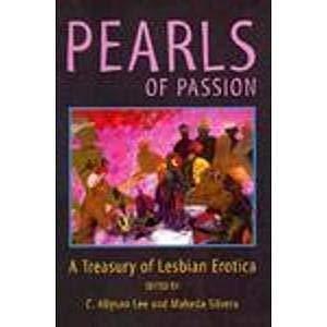 Pearls of Passion: A Treasury of Lesbian Erotica by C. Allyson Lee, Makeda Silvera