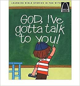 God, I've Gotta Talk to You... Again!: Prayers for Children (Arch) by Gordon Willman, Dan Carr