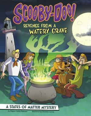 Scooby-Doo! a States of Matter Mystery: Revenge from a Watery Grave by Megan Cooley Peterson