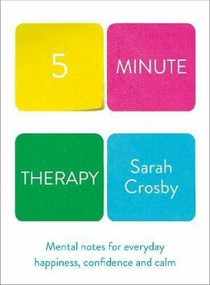 5 Minute Therapy  by Sarah Crosby