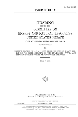 Cyber security by United States Congress, United States Senate, Committee on Energy and Natura (senate)