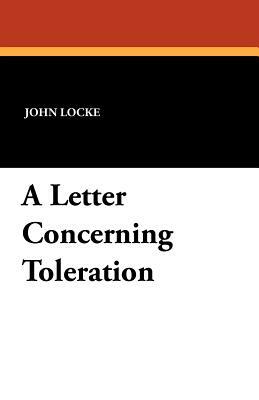 A Letter Concerning Toleration by John Locke