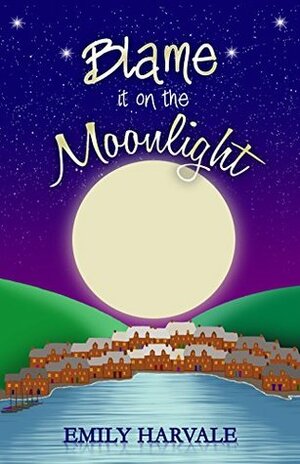 Blame it on the Moonlight by Emily Harvale