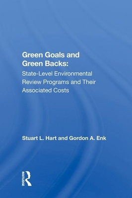 Green Goals and Green Backs: State-Level Environmental Review Programs and Their Associated Costs by Stuart L. Hart